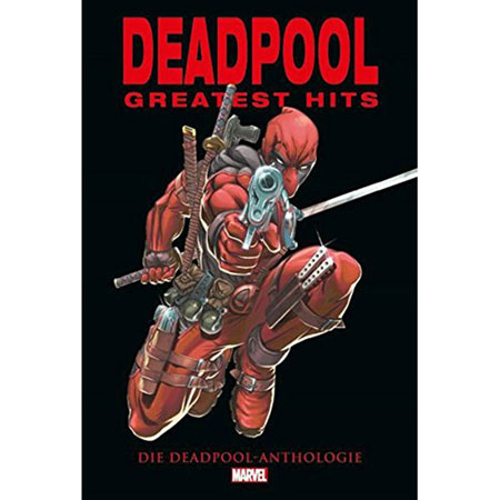Deadpool Anthologie - Deadpool Greatest Hits