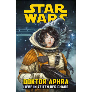 Star Wars Sonderband 113 - Doktor Aphra 4 - Liebe In Zeiten Des Chaos