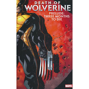 Death Of Wolverine Prelude Tpb - Three Months To Die