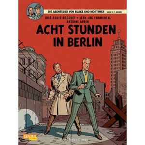 Abenteuer Von Blake Und Mortimer 026 - Acht Stunden In Berlin