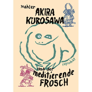 Akira Kurosawa Und Der Meditierende Frosch