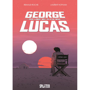 George Lucas: Der Lange Weg Zu Star Wars
