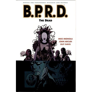 B.p.r.d. Tpb 004 - The Dead