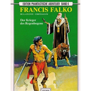 Edition Phantastische Abenteuer 006 - Francis Falko - Der Krieger Des Regenbogens
