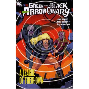 Green Arrow/black Canary Tpb - A League Of Their Own