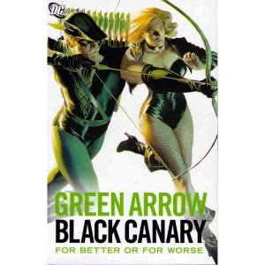 Green Arrow/black Canary Tpb - For Better Or Worse