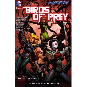 Birds Of Prey N52 Tpb 001 - Trouble In Mind