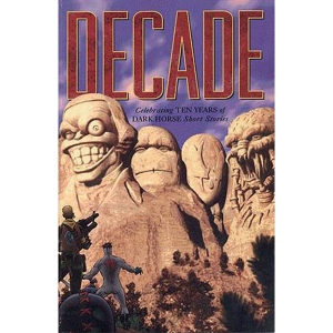 Decade Tpb - A Dark Horse Short Story Collection