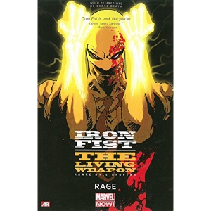 Iron Fist Living Weapon Tpb 001 - Rage
